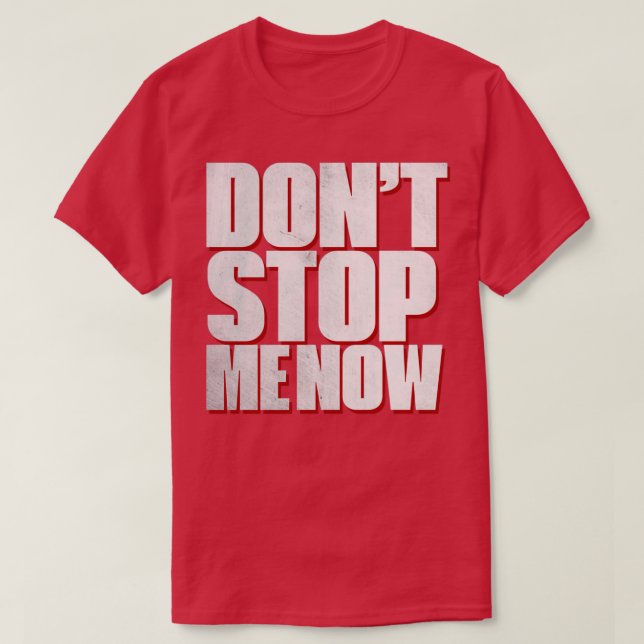 Stoppt mich jetzt nicht T-Shirt (Design vorne)