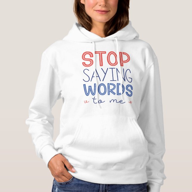 Stoppt mir Sprichwort-Worte Hoodie (Vorderseite)