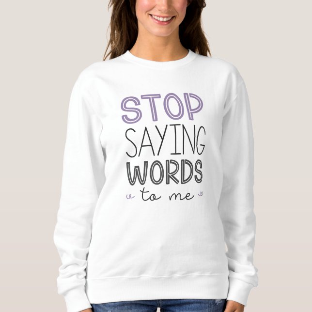 Stoppt mir Sprichwort-Worte Sweatshirt (Vorderseite)