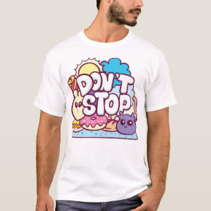 Stoppt nicht T-Shirt