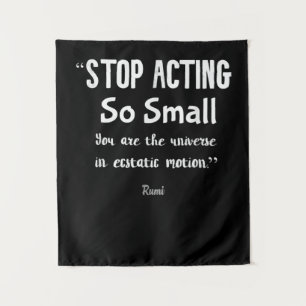 Stoppt Schauspiel so kleine Rumi Sprichwort Zitat Wandteppich