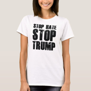 Stoppt Trump aus Hass T-Shirt