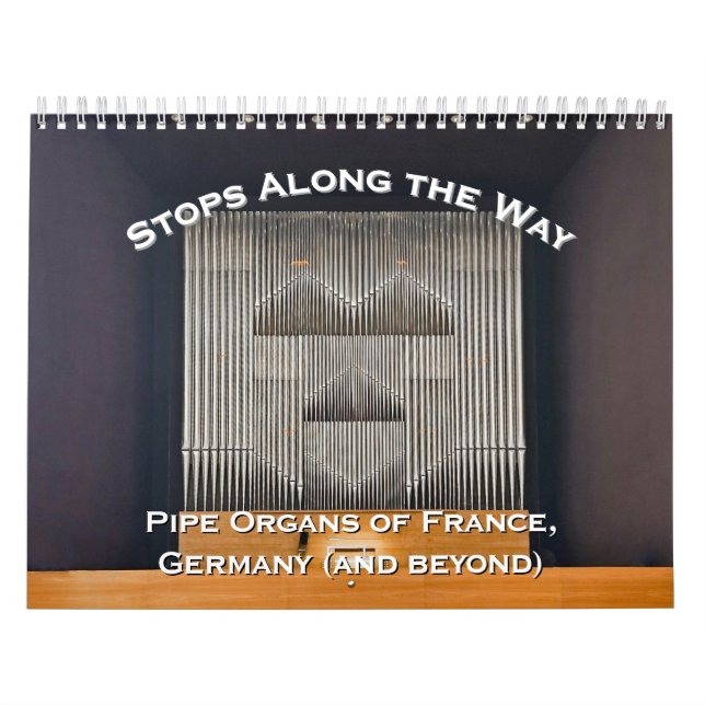 Stops Along the Way - Pipe Organ calendar Kalender (Titelbild)