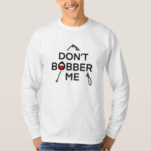 Stör mich nicht, ich fische   T-Shirt
