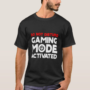Stören Sie den Gaming-Modus nicht T-Shirt