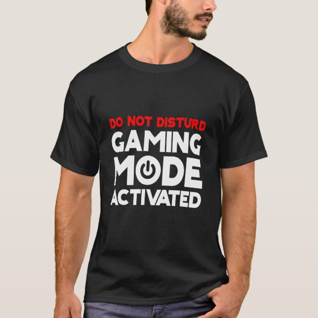 Stören Sie den Gaming-Modus nicht T-Shirt (Vorderseite)