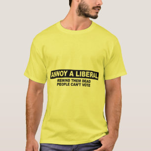 STÖREN SIE EINEN LIBERALEN. ERINNERN SIE SIE, DIE T-Shirt