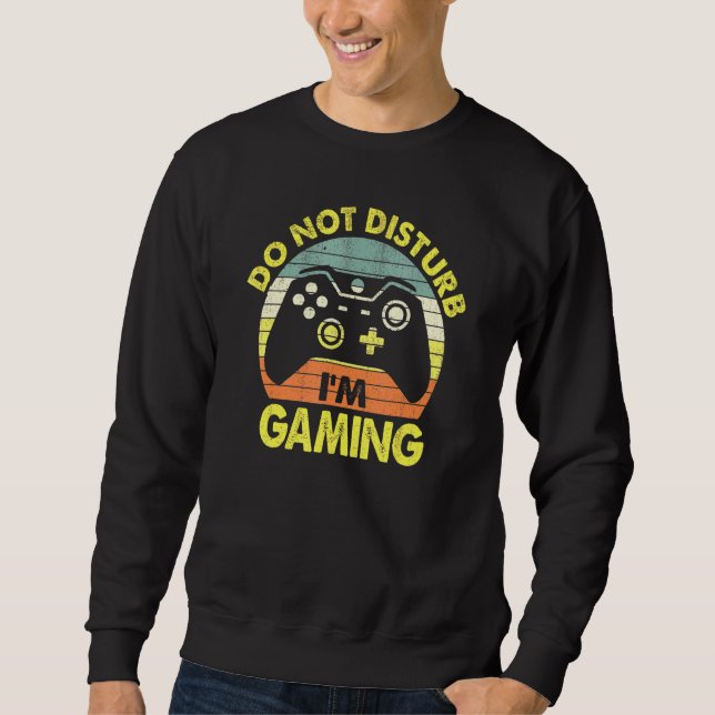 Stören Sie mich nicht beim Gaming des humorvollen  Sweatshirt (Vorderseite)
