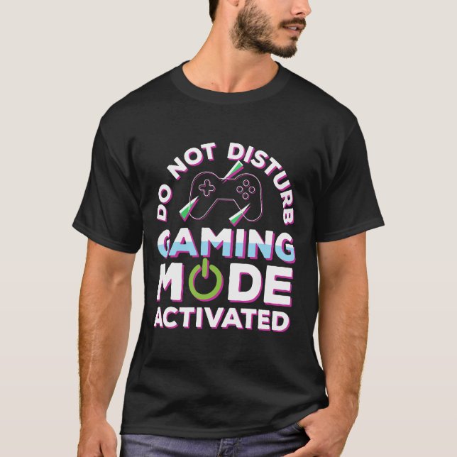 Stören Sie nicht den aktivierten Gaming-Modus T-Shirt (Vorderseite)