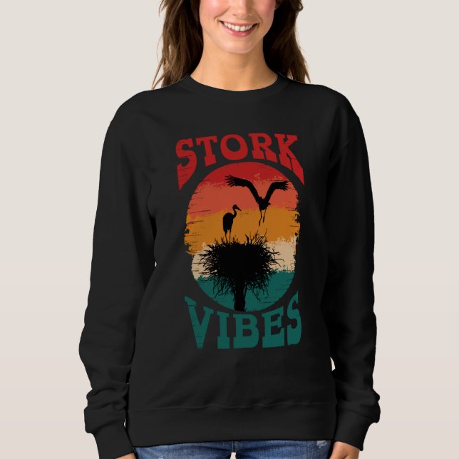 Stork Vibes Storks Egrets Herons Ornithologists  1 Sweatshirt (Vorderseite)