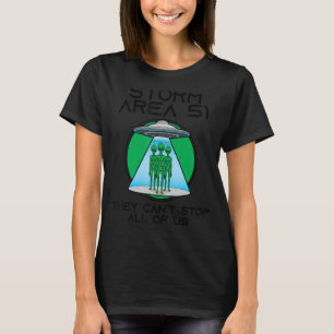 STORM AREA 51 UFO Space Alien - sie können nicht a T-Shirt