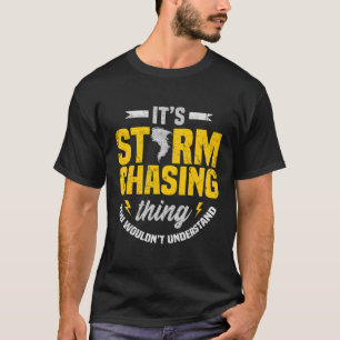 Storm Chaser Tornado Wettermeteorologe T-Shirt
