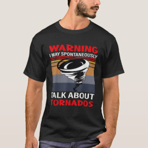 Storm Chaser-Warnung Ich kann spontan über T-Shirt