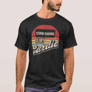 Storm Chasing ist mein Cardio Vintag Retro Tornado T-Shirt