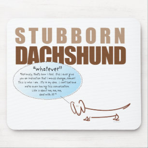 Störrische Dackel… WAS AUCH IMMER! Mousepad