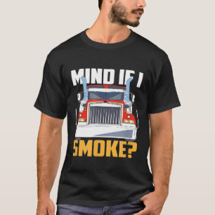 Stört es, wenn ich Sattelzug Sattelschlepper Diese T-Shirt