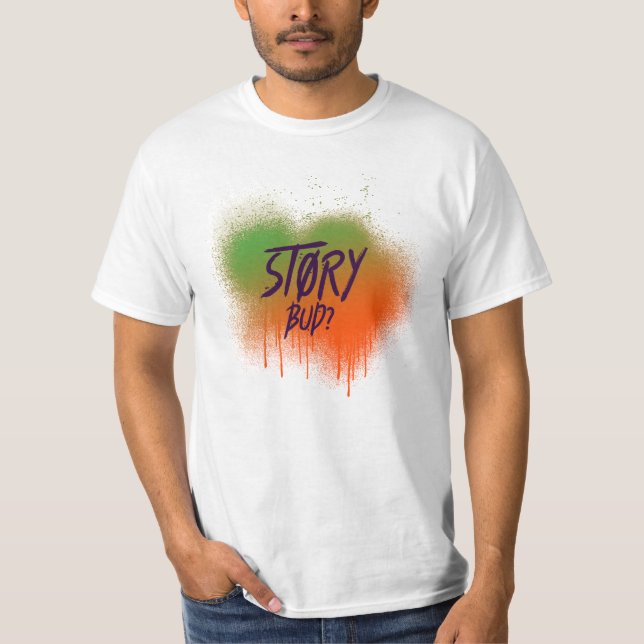 Story Bud? Funny Irish Sprichwort T-Shirt (Vorderseite)