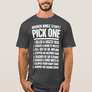 Story Funny Fractured Broken Ankle T-Shirt