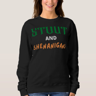 Stout and Shenanigans Funny St Patrick's Day Irish Sweatshirt
