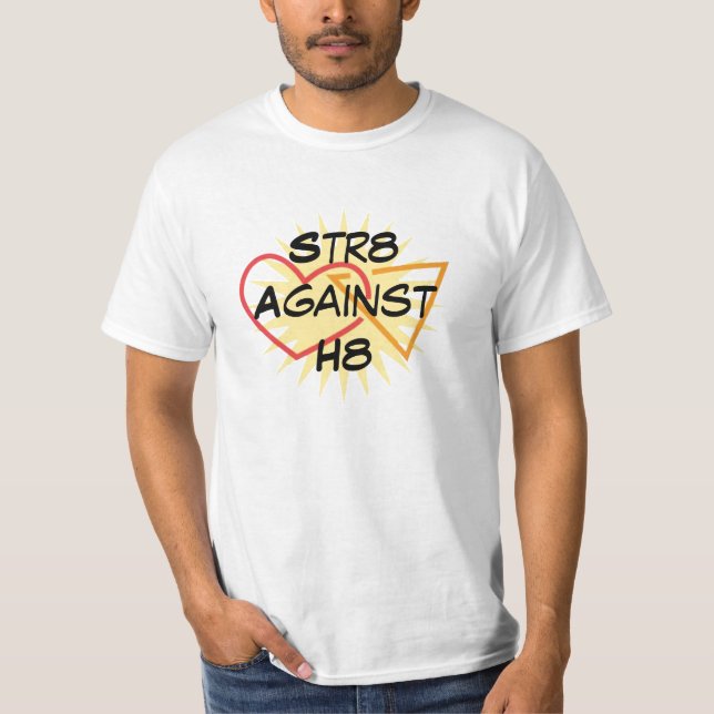 Str8 gegen H8 T-Shirt (Vorderseite)
