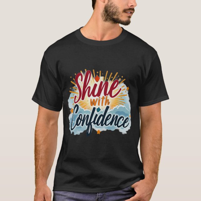Strahle Selbstvertrauen aus T-Shirt (Vorderseite)