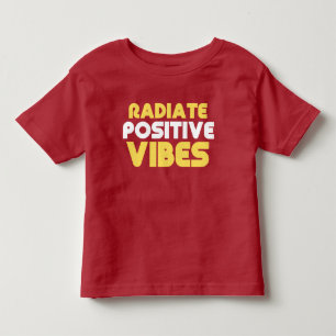 STRAHLEN Sie positive SCHWINGUNGEN aus Kleinkind T-shirt