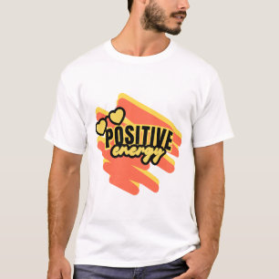 "Strahlende positive Energie!" T-Shirt