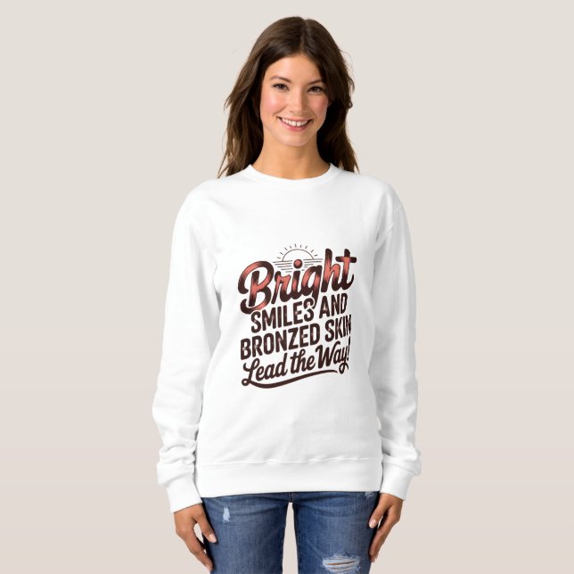 Strahlendes Lächeln und gebräunte Haut Sweatshirt (Vorne ganz)