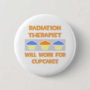 Strahlentherapeut ... Wird für Cupcakes arbeiten Button