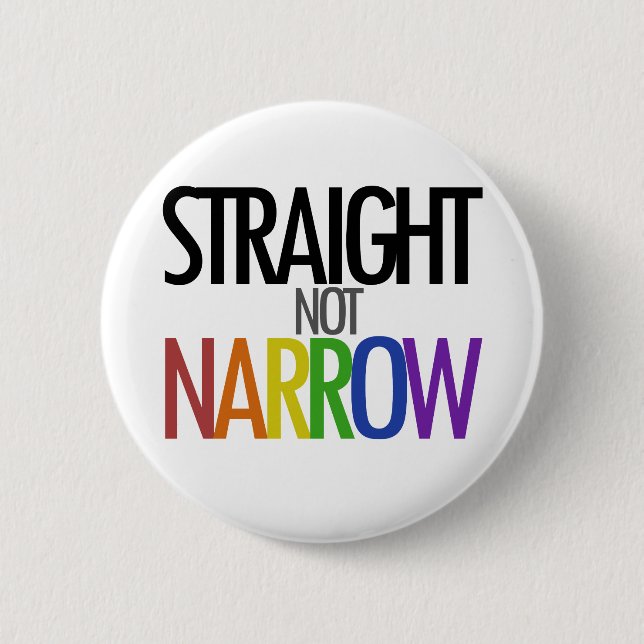 Straight not Narrow Button (Vorderseite)