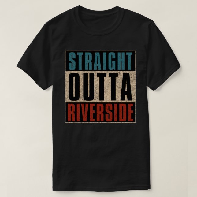 Straight Outside Riverside California CA T-Shirt (Design vorne)