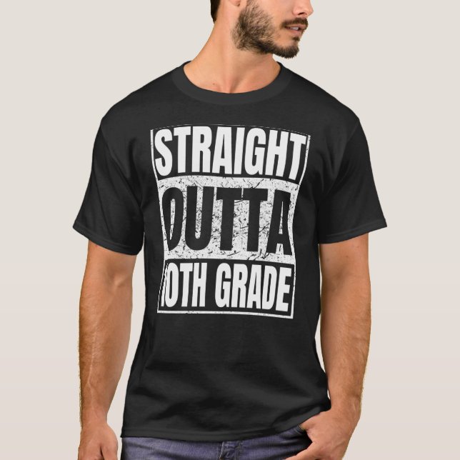 Straight Outta 10th Grade Graduation Class Tenth G T-Shirt (Vorderseite)