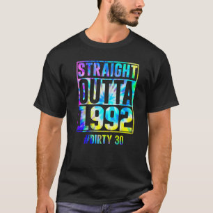 Straight Outta 1992 Dirty 30. Geburtstag T-Shirt