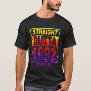 Straight Outta 1992 Dirty 30. Geburtstag T-Shirt