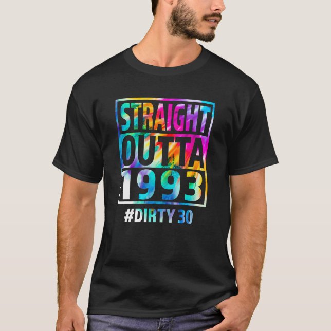 Straight Outta 1993 Dirty 30. Geburtstag T-Shirt (Vorderseite)