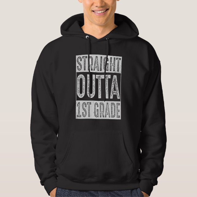 Straight Outta 1st Grade   First Grade Graduation Hoodie (Vorderseite)