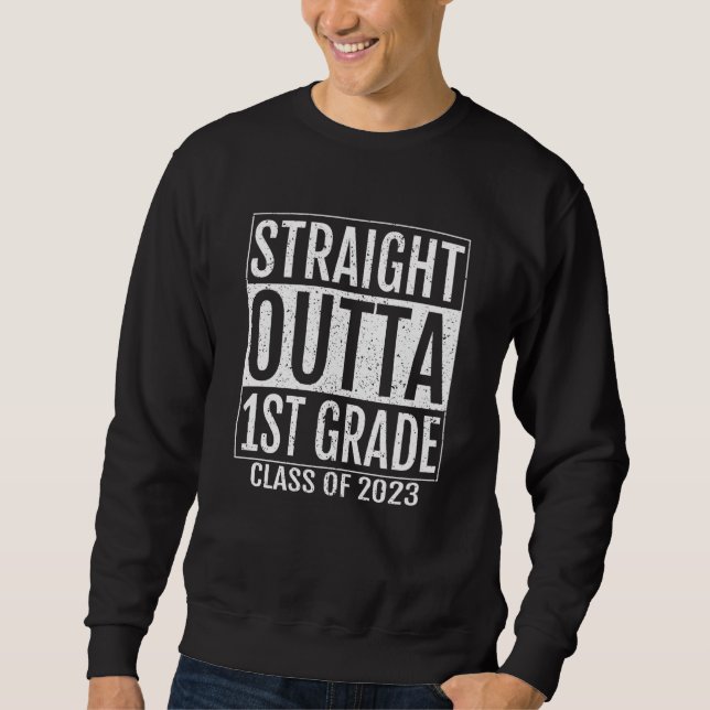 Straight Outta 1st Grade Graduation  2023 First Gr Sweatshirt (Vorderseite)