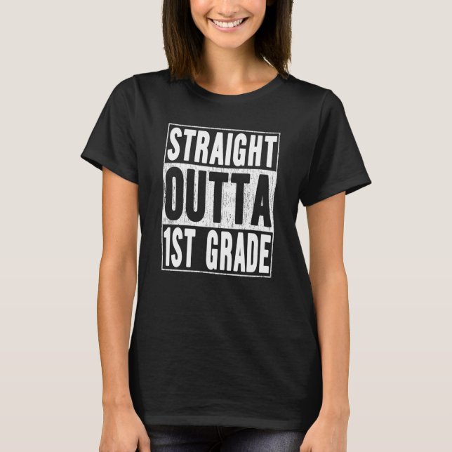 Straight Outta 1st Grade School Graduation First G T-Shirt (Vorderseite)
