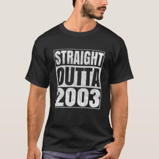 Straight Outta 2003 19th Bithday Geschenk 19 Jahre T-Shirt