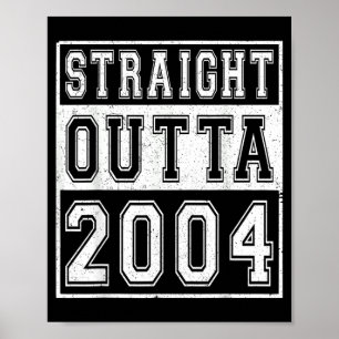 Straight Outta 2004 Klassischer Geburtstag des Geb Poster