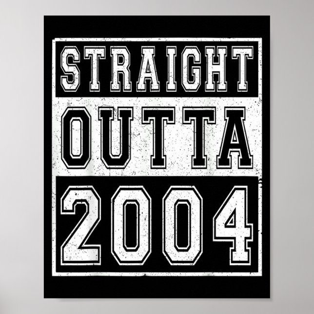 Straight Outta 2004 Klassischer Geburtstag des Geb Poster (Vorne)