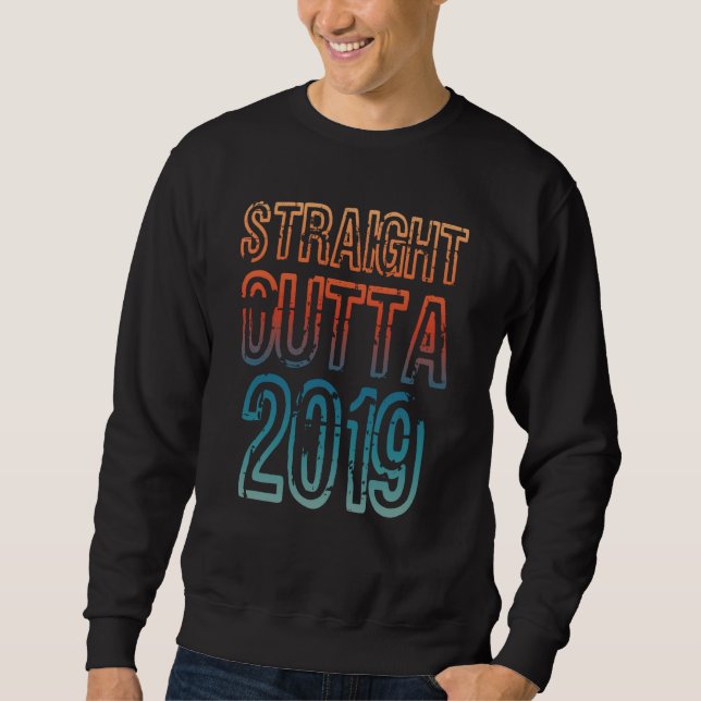 Straight Outta 2019 Sweatshirt (Vorderseite)