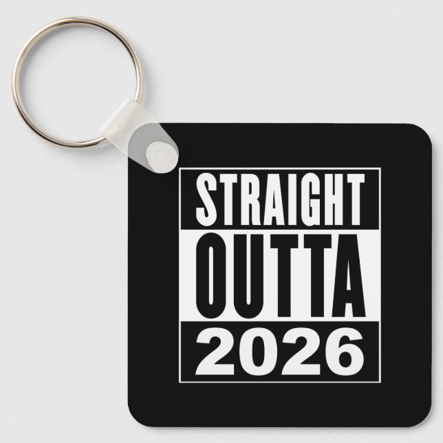 Straight Outta 2026 Schlüsselanhänger (Vorderseite)