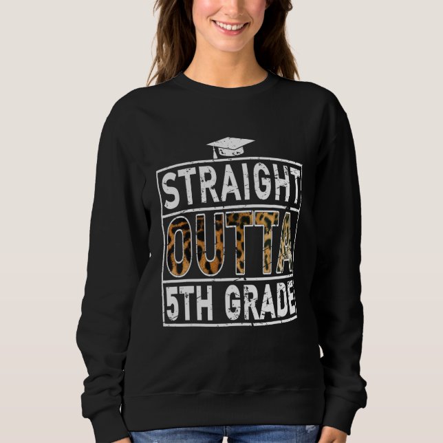 Straight Outta 5Th Grade T-shirt Leopard Lover Kid Sweatshirt (Vorderseite)