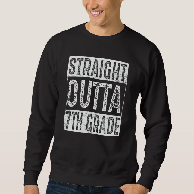 Straight Outta 7th Grade  Seventh Graduation Sweatshirt (Vorderseite)
