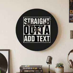 STRAIGHT OUTTA - add your text here/create own Runde Wanduhr