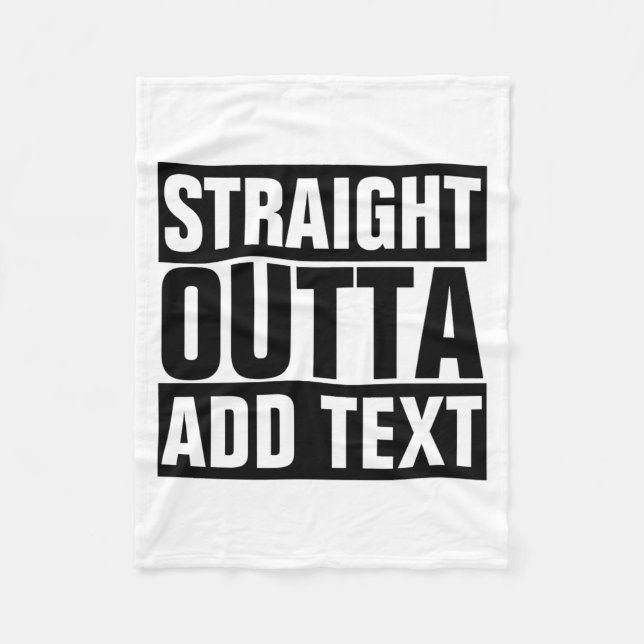 Straight Outta Add Your Text Here Own  Fleecedecke (Vorderseite)