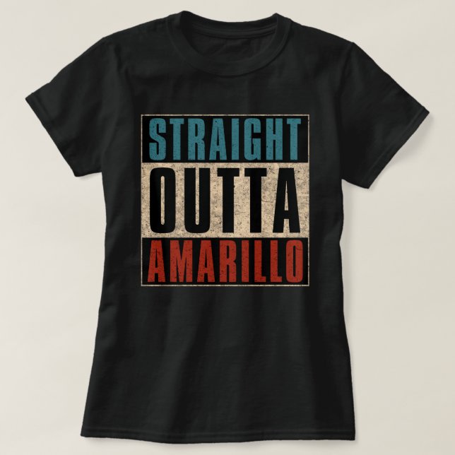 Straight Outta Amarillo Texas TX T-Shirt (Design vorne)