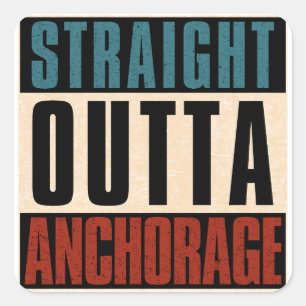 Straight Outta Anchorage Alaska AK Quadratischer Aufkleber