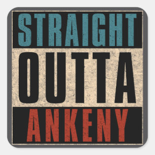 Straight Outta Ankeny Iowa IA Quadratischer Aufkleber